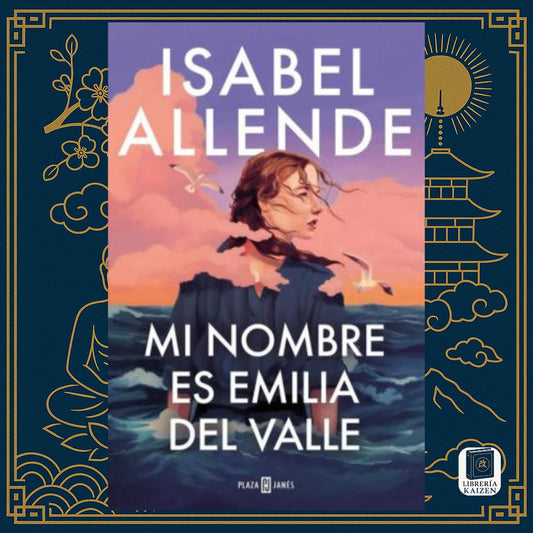Mi nombre es Emilia del Valle – Isabel Allende