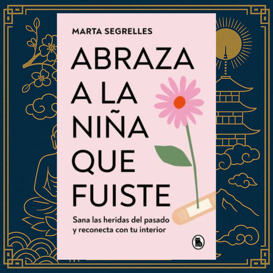 Abraza a la niña que fuiste – Marta Segrelles
