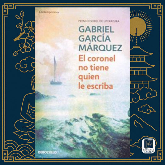 El coronel no tiene quien le escriba – Gabriel García Márquez