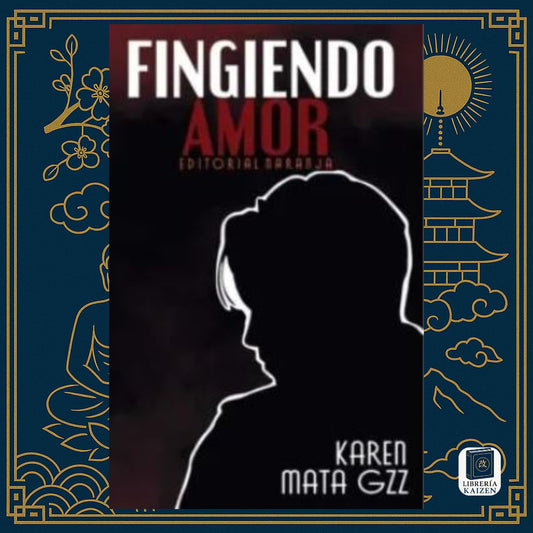 Fingiendo Amor – Karen Mata Gzz