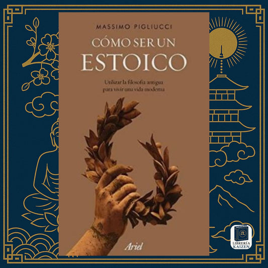 Cómo ser un estoico – Massimo Pigliucci