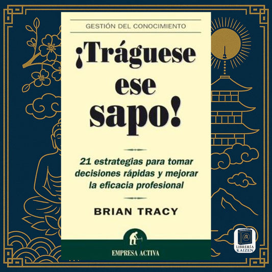 Tráguese ese sapo – Brian Tracy