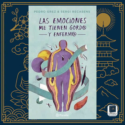 Las emociones me tienen gord@ y enferm@ – Pedro Grez y Sergi Recasens