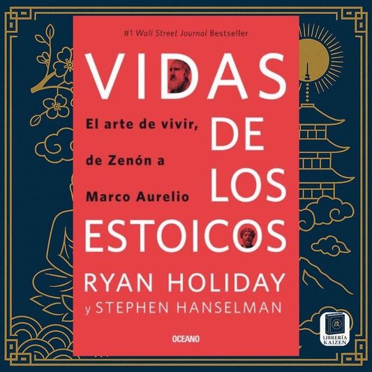 La vida de los estoicos – Ryan Holiday