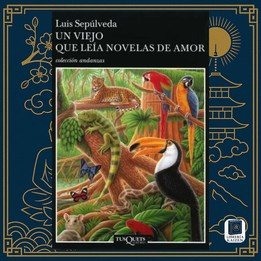 Un viejo que leía novelas de amor – Luis Sepúlveda