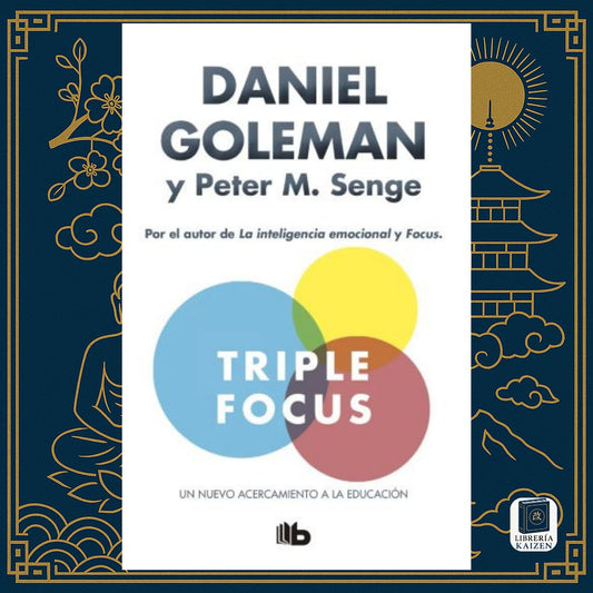 Triple Focus – Daniel Goleman & Peter Senge