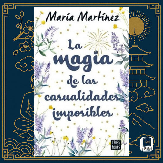 La Magia de las Casualidades Imposibles – María Martínez