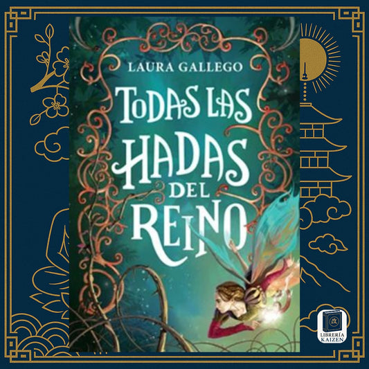 Todas las hadas del reino – Laura Gallego