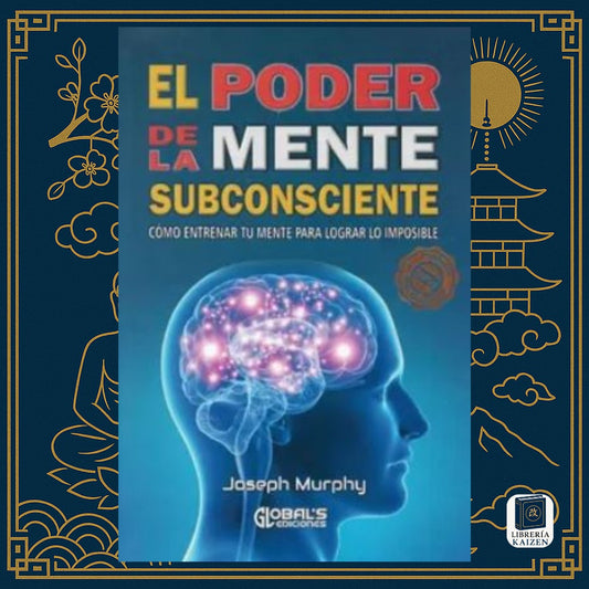 El Poder de la Mente Subconsciente – Joseph Murphy