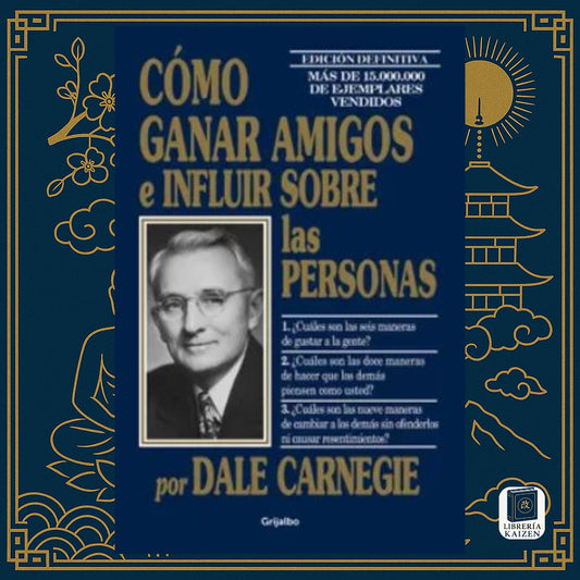 Cómo ganar amigos e influir sobre las personas – Dale Carnegie
