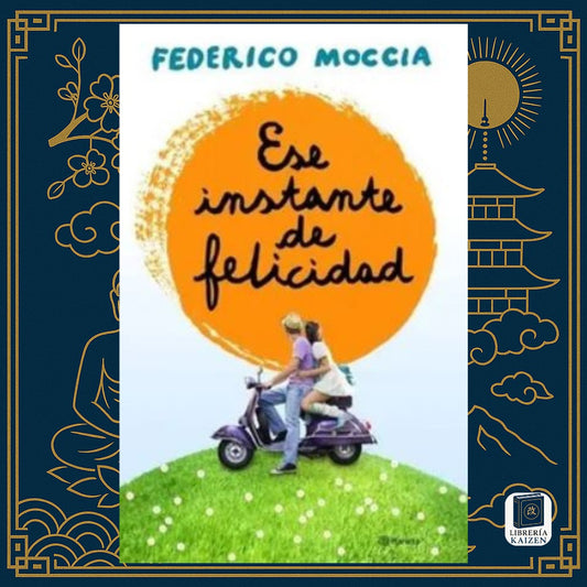 Ese instante de felicidad – Federico Moccia