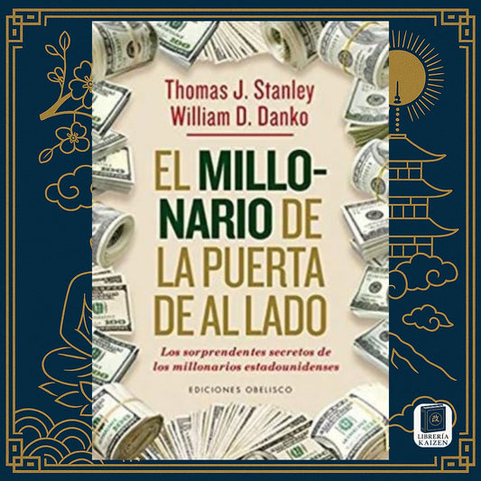El Millonario de la Puerta de al Lado – Thomas J. Stanley y William D. Danko