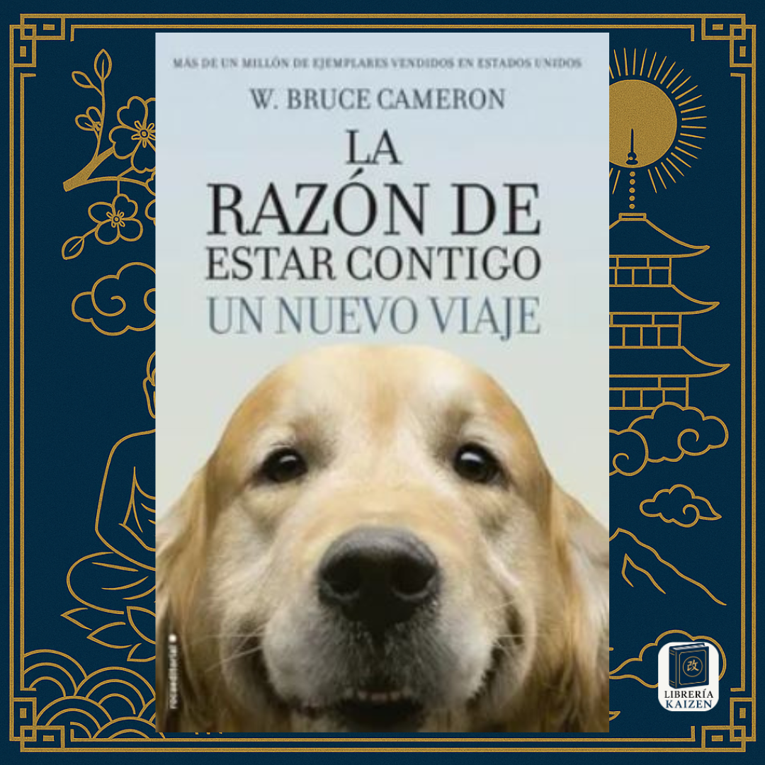 La Razón de Estar Contigo: Un Nuevo Viaje – W. Bruce Cameron