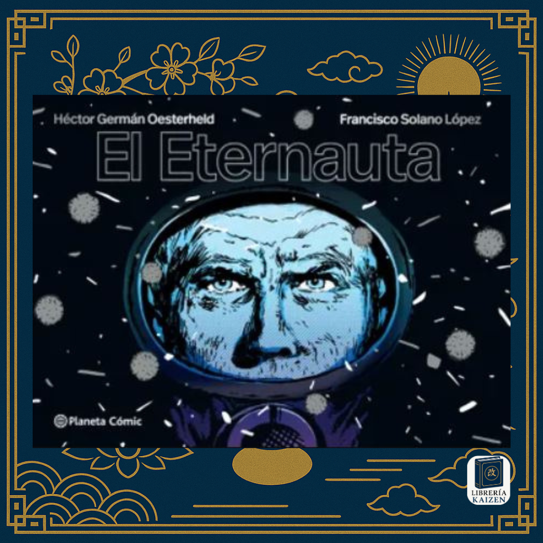 El Eternauta – Héctor Germán Oesterheld y Francisco Solano López