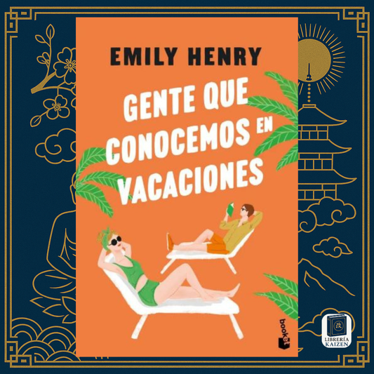 Gente que conocemos en vacaciones – Emily Henry