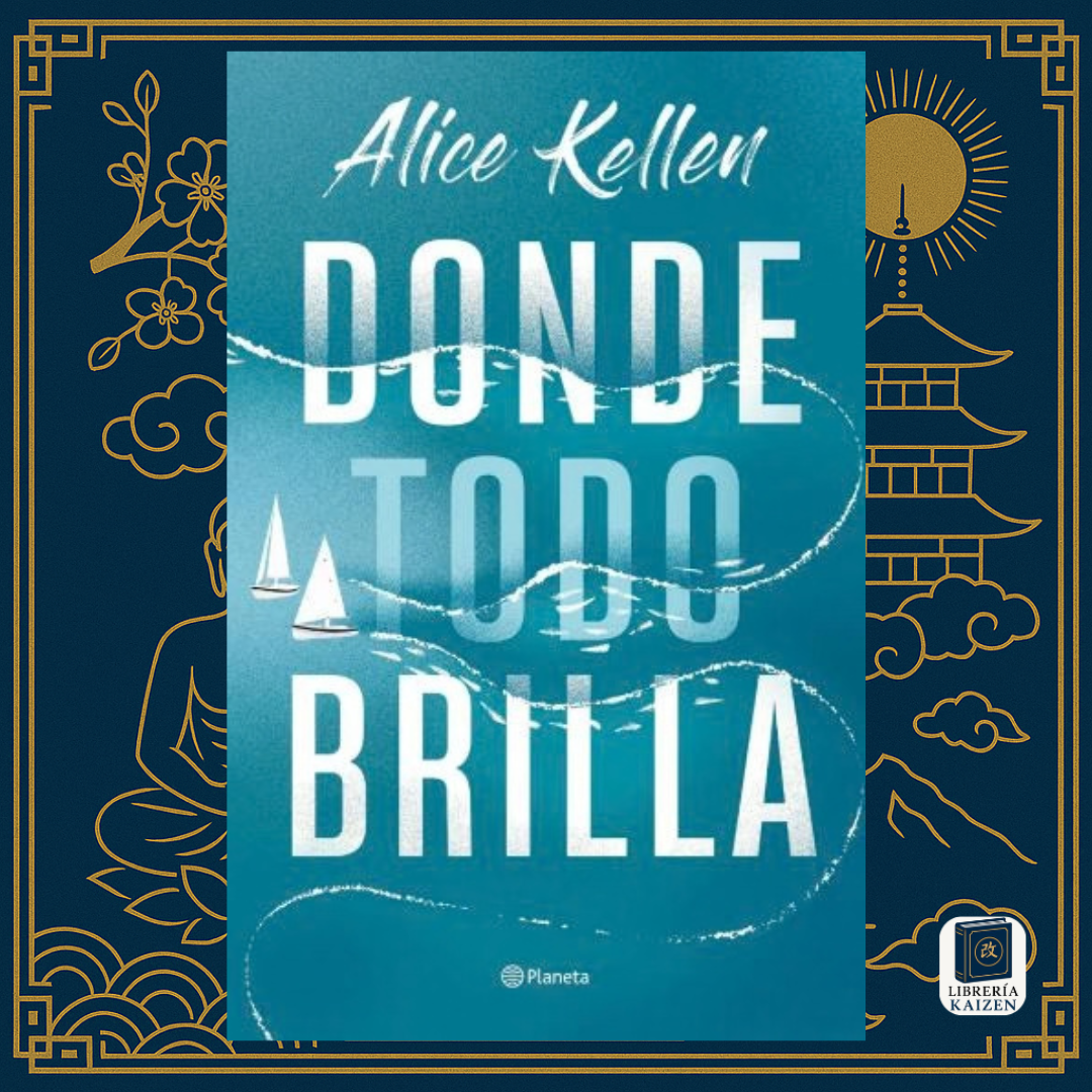 Donde todo brilla – Alice Kellen