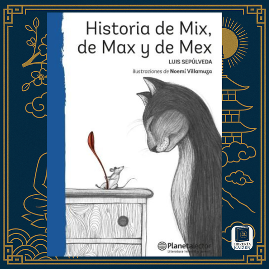 Historia de Mix, de Max y de Mex – Luis Sepúlveda