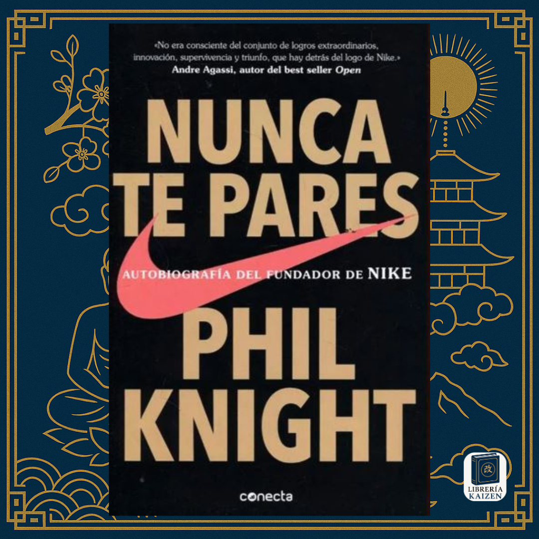 Nunca te pares – Phil Knight