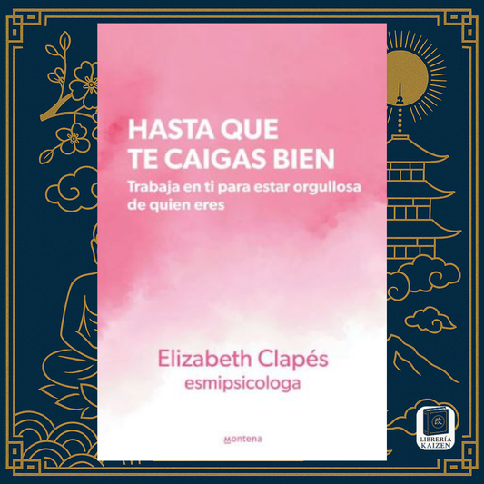Hasta que te caigas bien – Elizabeth Clapés