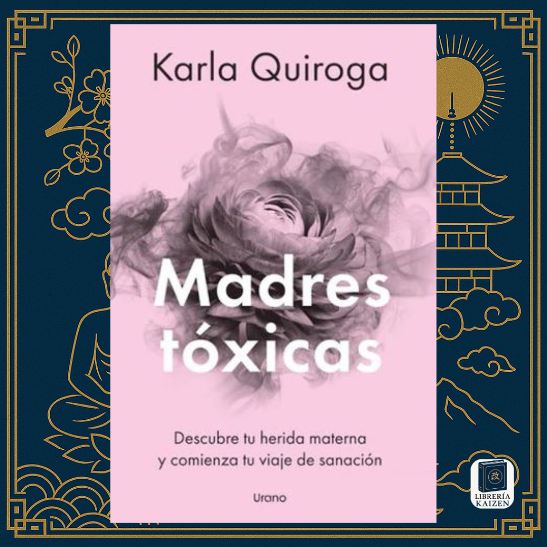 Madres tóxicas – Karla Quiroga