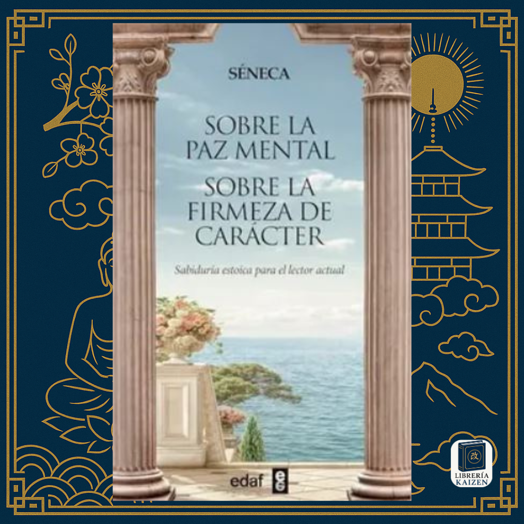 Sobre la paz mental / Sobre la firmeza de carácter – Séneca