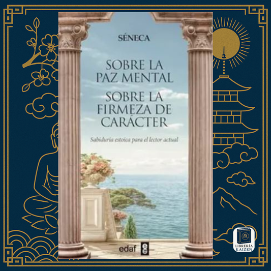 Sobre la paz mental / Sobre la firmeza de carácter – Séneca