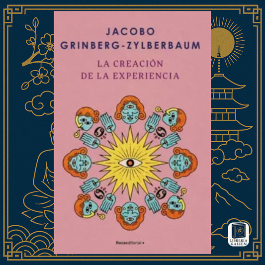 La creación de la experiencia – Jacobo Grinberg