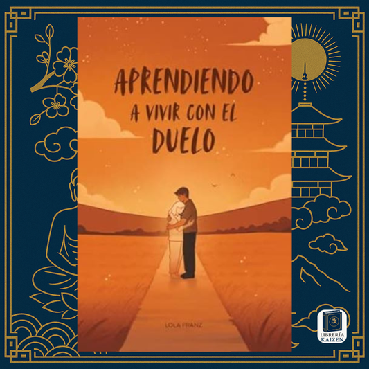 Aprendiendo a vivir con el duelo – Lola Franz