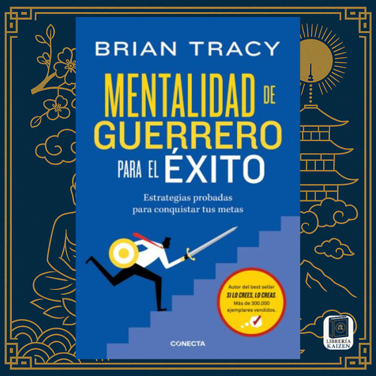 Mentalidad de guerrero para el éxito – Brian Tracy