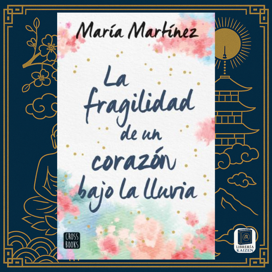 La fragilidad de un corazón bajo la lluvia – María Martínez