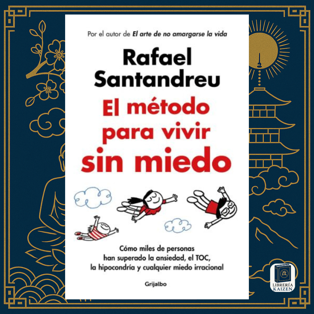 El método para vivir sin miedo – Rafael Santandreu