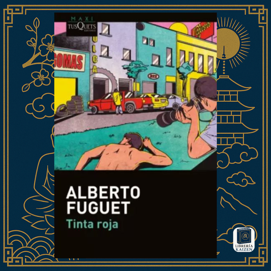 Tinta roja – Alberto Fuguet