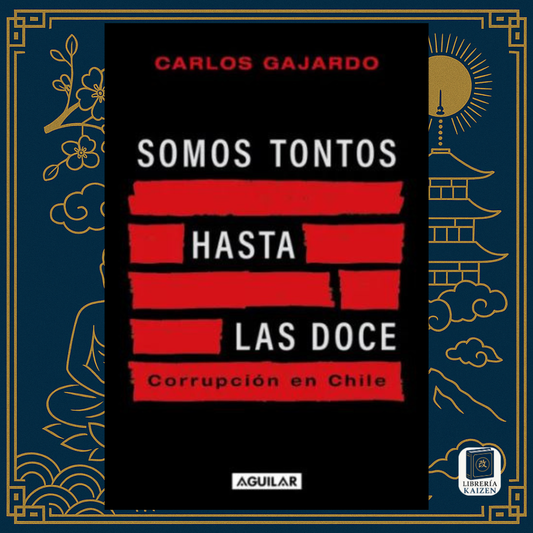 Somos tontos hasta las doce – Carlos Gajardo