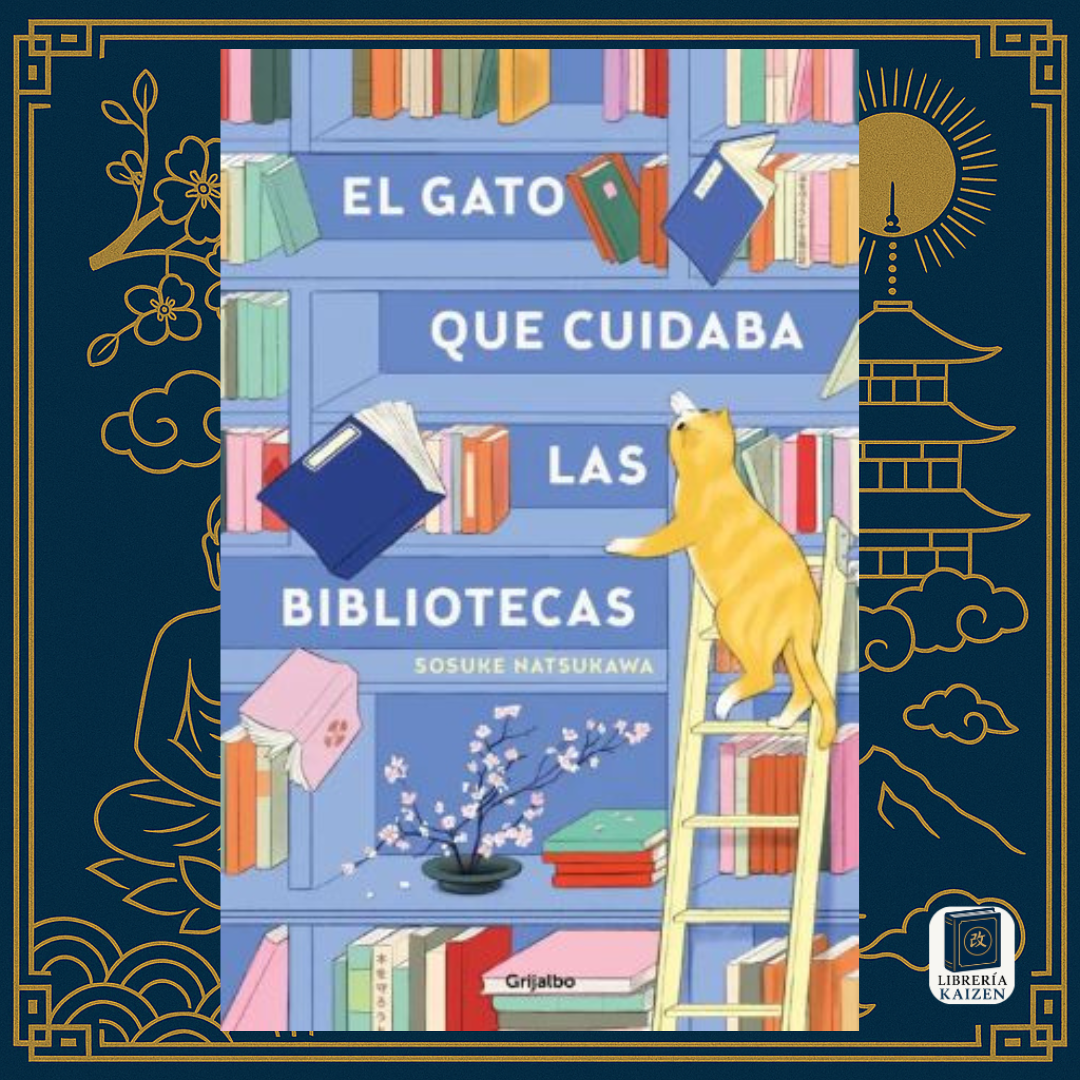 El gato que cuidaba las bibliotecas – Sosuke Natsukawa