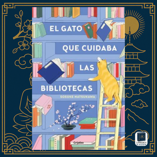 El gato que cuidaba las bibliotecas – Sosuke Natsukawa