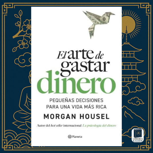 El Arte de Gastar Dinero – Morgan Housel