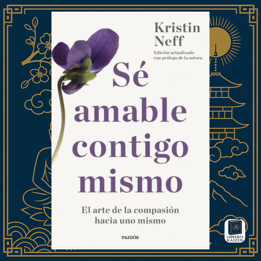 Sé amable contigo mismo – Kristin Neff