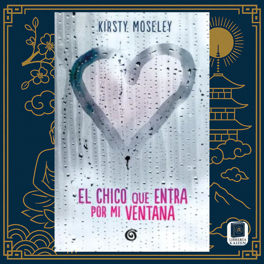 El chico que entra por mi ventana – Kirsty Moseley