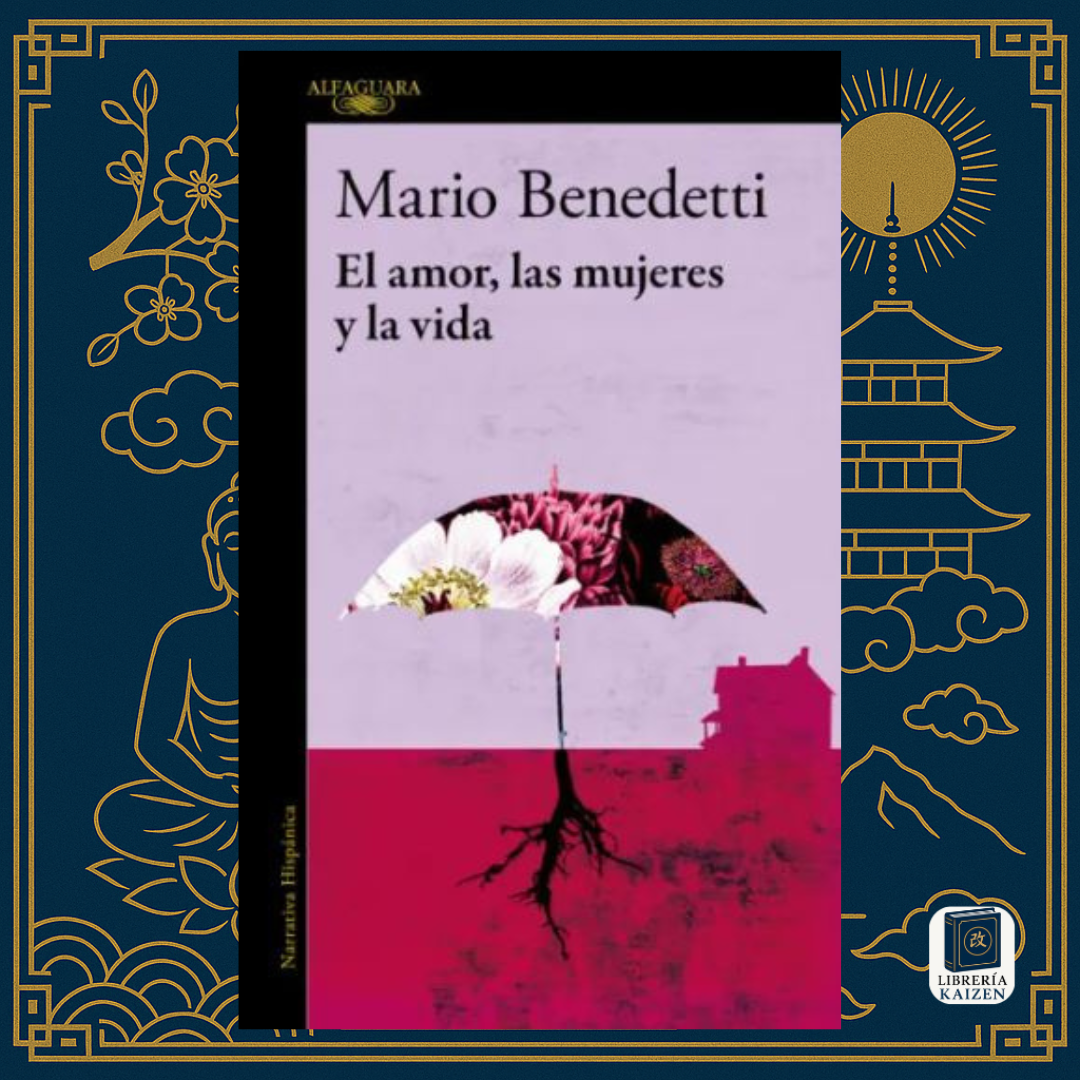 El amor, las mujeres y la vida – Mario Benedetti