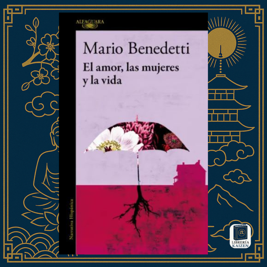 El amor, las mujeres y la vida – Mario Benedetti