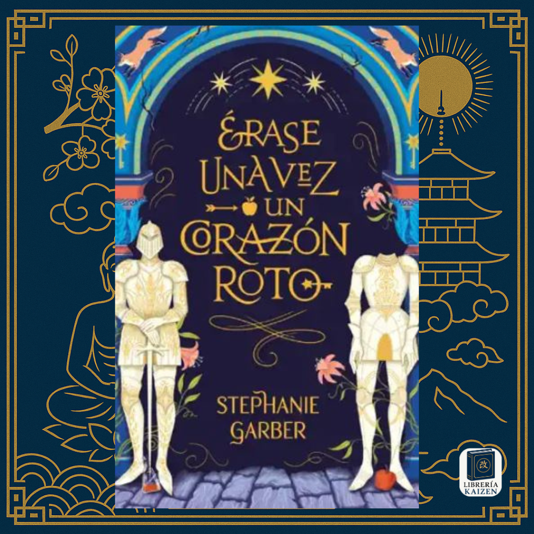 Érase una vez un corazón roto – Stephanie Garber