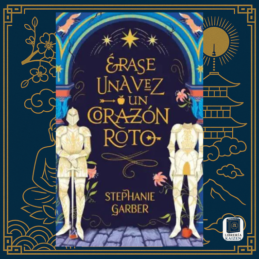 Érase una vez un corazón roto – Stephanie Garber