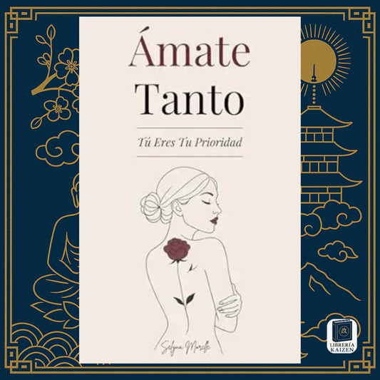 Ámate tanto: Tú eres tu prioridad – Selyna Morelle