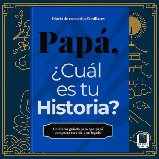 Papá, ¿cuál es tu historia?