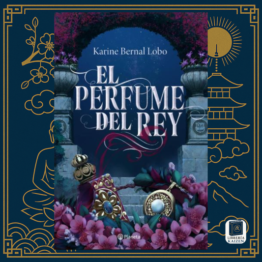 El perfume del rey – Karine Bernal Lobo