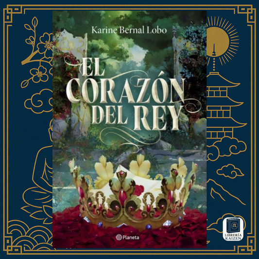 El corazón del rey – Karine Bernal Lobo
