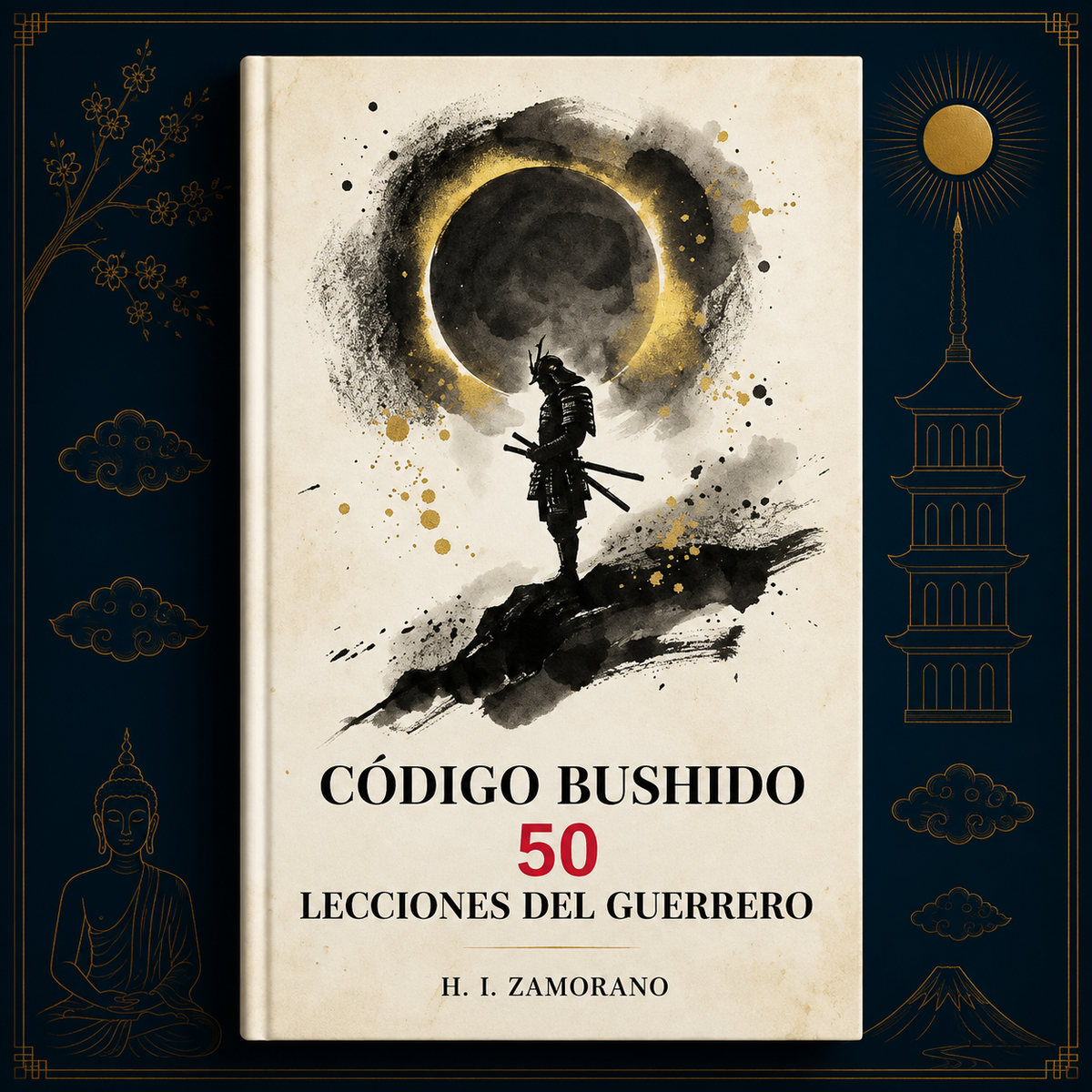 Código Bushido: 50 lecciones del guerrero — H. I. Zamorano