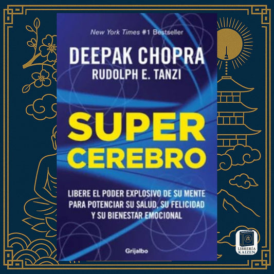 Súper cerebro – Deepak Chopra &amp; Rudolph E. Tanzi