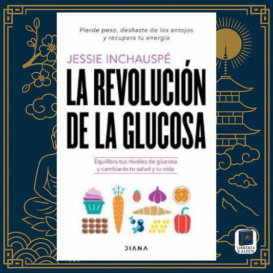 La revolución de la glucosa – Jessie Inchauspé