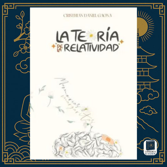 La Teoría de la Relatividad: Memorias y Margaritas – Cristhian Daniel Gaona